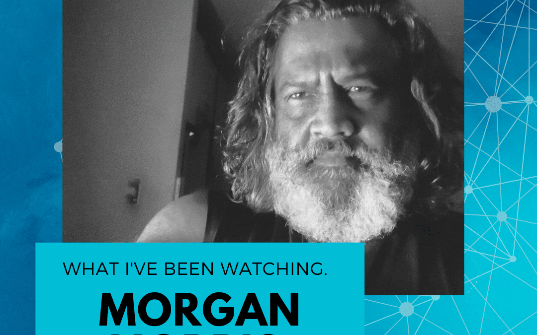What I’ve been watching: Morgan Morris