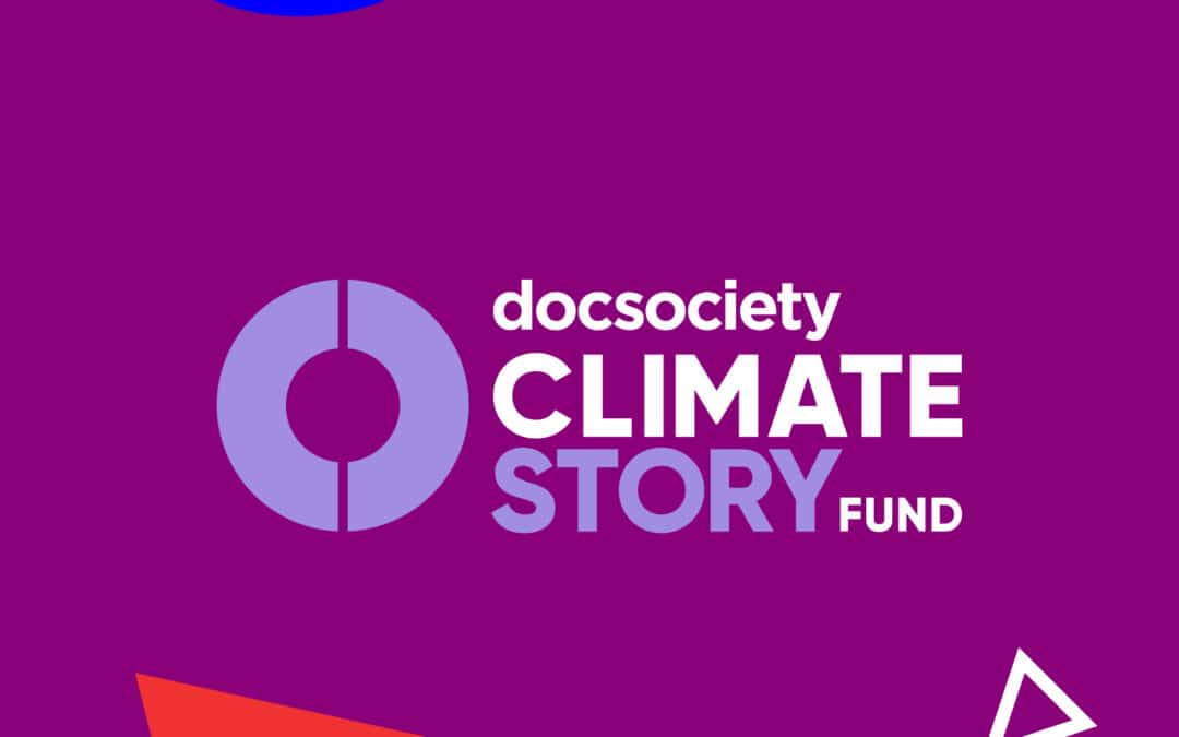 Doc Society’s Climate Story Fund